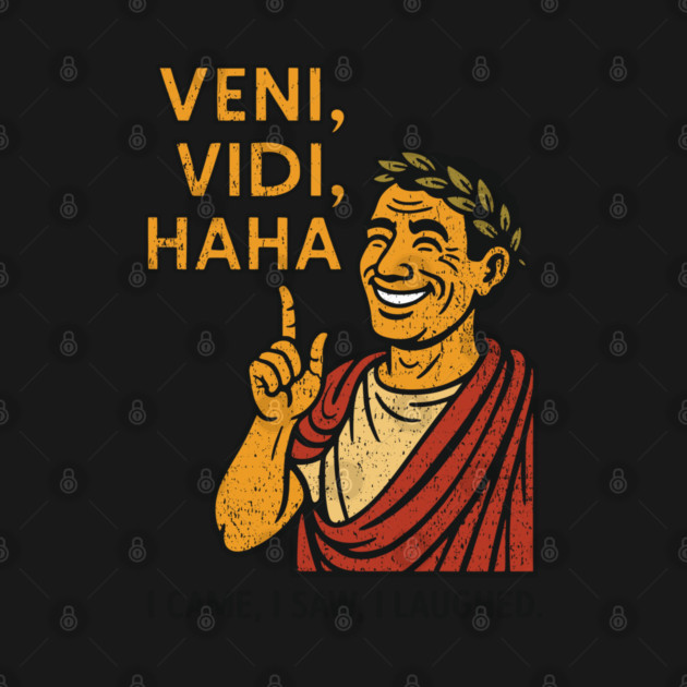 Veni Vidi Haha Caesar Funny History Parody by Anticorporati