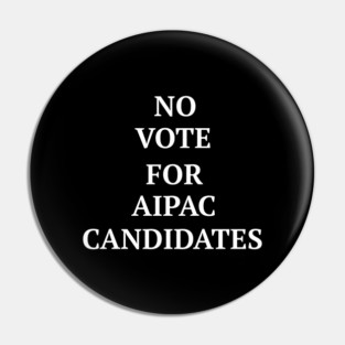 No Vote for AIPAC Candidates Pin