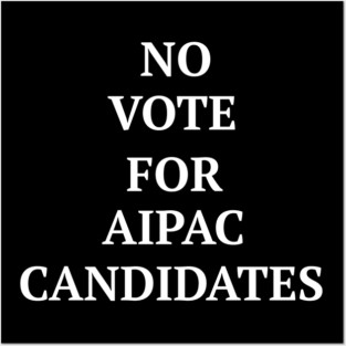 No Vote for AIPAC Candidates Posters and Art