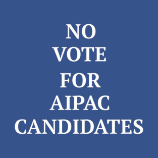 No Vote for AIPAC Candidates T-Shirt