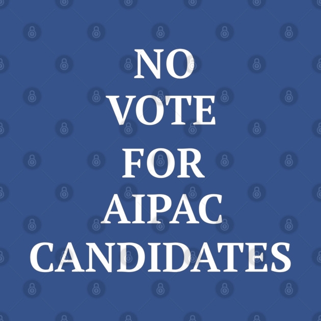 No Vote for AIPAC Candidates by an whitestyle