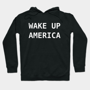 Wake Up America Political Truth Hoodie