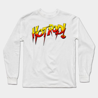 Rowdy Roddy Piper - Hotrod - Wrestling Long Sleeve T-Shirt