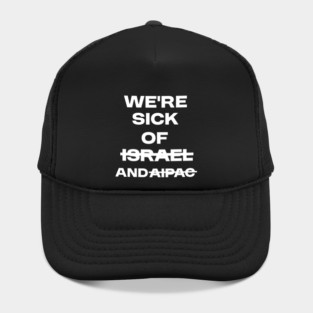 Sick of Israel and AIPAC Hat