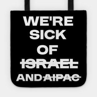 Sick of Israel and AIPAC Tote