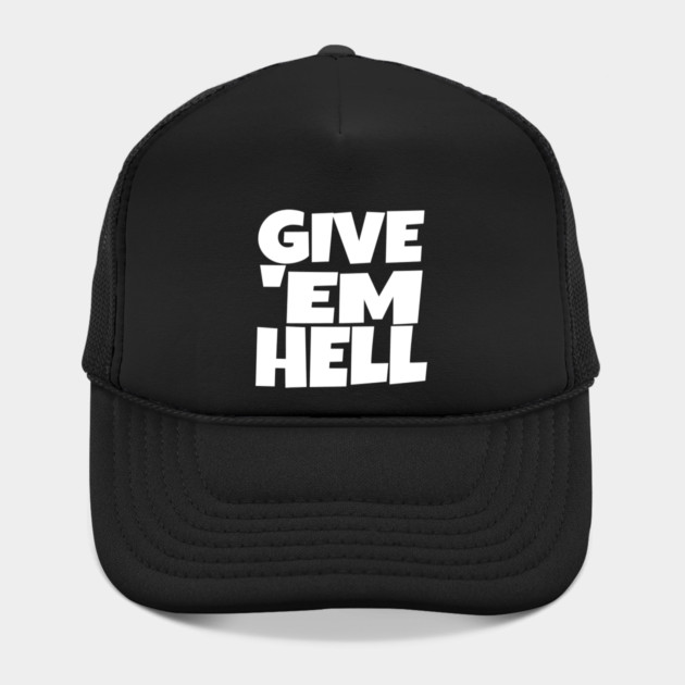 Give 'Em Hell Shirt - Motivation Sarcasm Funny Gift | give em hell funny shirt motivation sarcasm quote attitude gift by OUTFITPAW