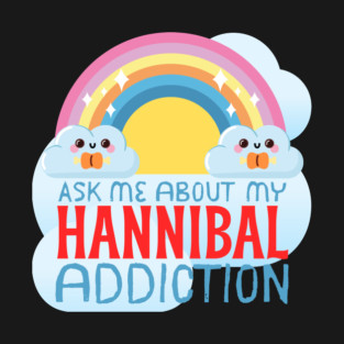 Ask Me About My Hannibal Addiction Rainbow T-Shirt