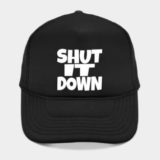 Shut It Down Shirt - Bossy Attitude Funny Slogan | shut it down shirt funny attitude bossy slogan humor gift sarcastic Hat