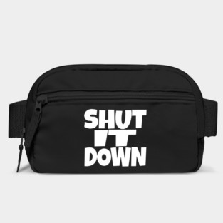 Shut It Down Shirt - Bossy Attitude Funny Slogan | shut it down shirt funny attitude bossy slogan humor gift sarcastic Bag