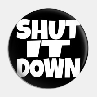 Shut It Down Shirt - Bossy Attitude Funny Slogan | shut it down shirt funny attitude bossy slogan humor gift sarcastic Pin