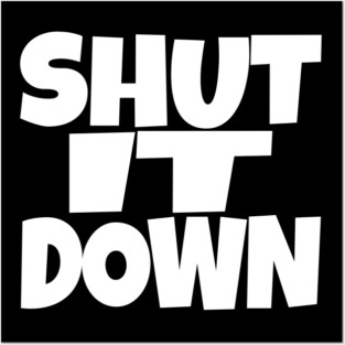 Shut It Down Shirt - Bossy Attitude Funny Slogan | shut it down shirt funny attitude bossy slogan humor gift sarcastic Posters and Art