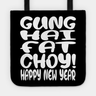 Gung Hei Fat Choy Shirt - New Year Funny Celebration | gung hei fat choy shirt funny lunar new year gift celebration luck Tote