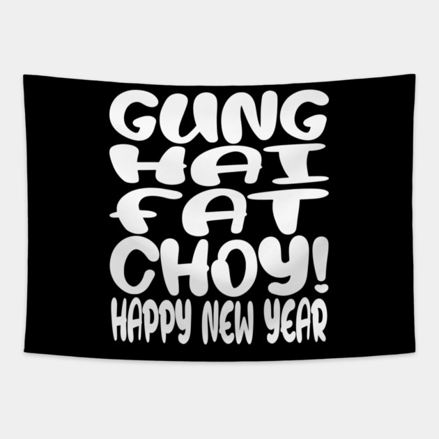 Gung Hei Fat Choy Shirt - New Year Funny Celebration | gung hei fat choy shirt funny lunar new year gift celebration luck Tapestry by OUTFITPAW
