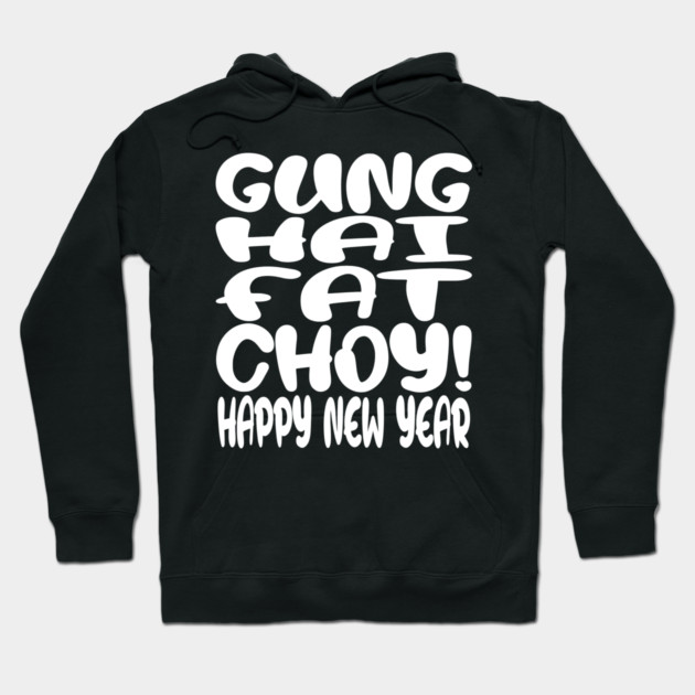 Gung Hei Fat Choy Shirt - New Year Funny Celebration | gung hei fat choy shirt funny lunar new year gift celebration luck Hoodie by OUTFITPAW