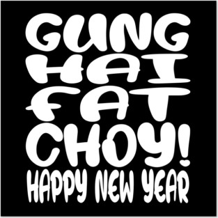 Gung Hei Fat Choy Shirt - New Year Funny Celebration | gung hei fat choy shirt funny lunar new year gift celebration luck Posters and Art