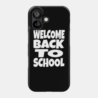 Welcome Back To School - Teacher Student Funny Gift | welcome back to school funny teacher student humor gift sarcastic Phone Case