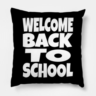 Welcome Back To School - Teacher Student Funny Gift | welcome back to school funny teacher student humor gift sarcastic Pillow