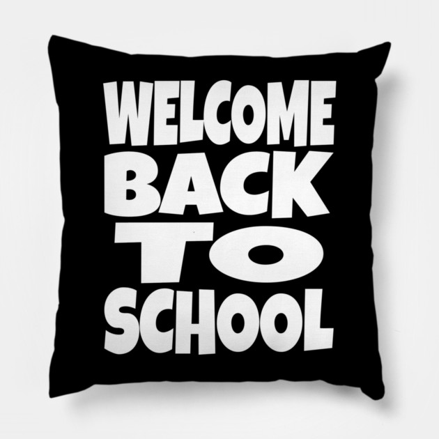 Welcome Back To School - Teacher Student Funny Gift | welcome back to school funny teacher student humor gift sarcastic Pillow by OUTFITPAW