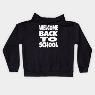 Welcome Back To School - Teacher Student Funny Gift | welcome back to school funny teacher student humor gift sarcastic Kids Hoodie