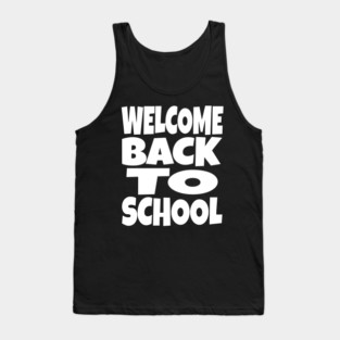 Welcome Back To School - Teacher Student Funny Gift | welcome back to school funny teacher student humor gift sarcastic Tank Top