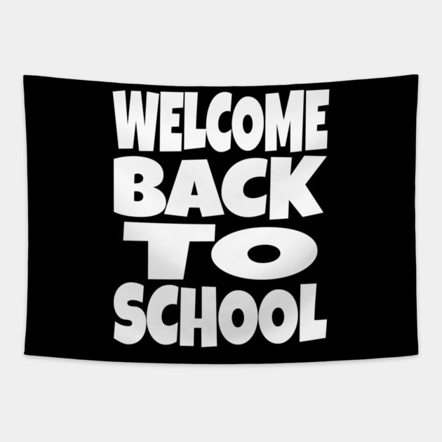 Welcome Back To School - Teacher Student Funny Gift | welcome back to school funny teacher student humor gift sarcastic Tapestry by OUTFITPAW