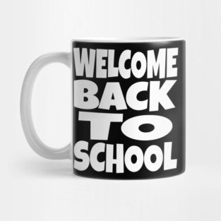Welcome Back To School - Teacher Student Funny Gift | welcome back to school funny teacher student humor gift sarcastic Mug