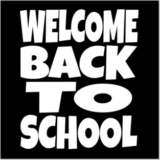 Welcome Back To School - Teacher Student Funny Gift | welcome back to school funny teacher student humor gift sarcastic Posters and Art