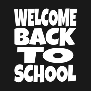 Welcome Back To School - Teacher Student Funny Gift | welcome back to school funny teacher student humor gift sarcastic T-Shirt