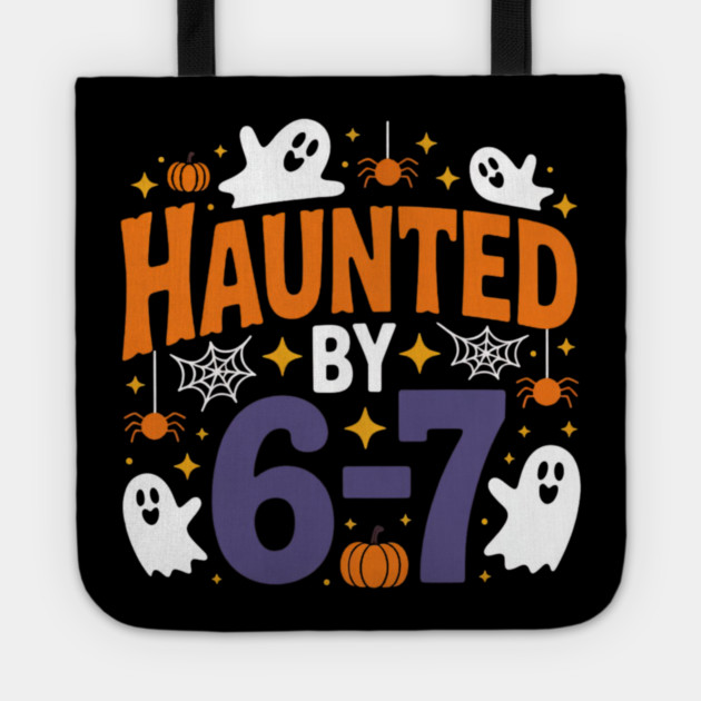 Haunted-By-67 Tote by Creatifly Graphic Tees