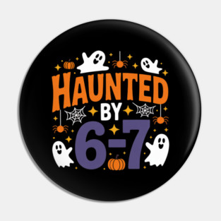Haunted-By-67 Pin