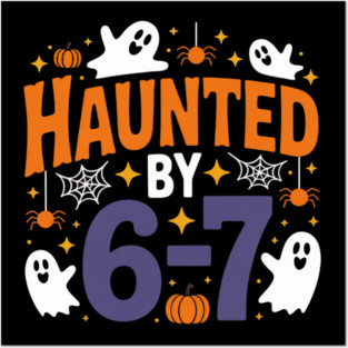 Haunted-By-67 Posters and Art