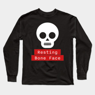Resting Bone Face – Funny Halloween Skeleton Skull Long Sleeve T-Shirt