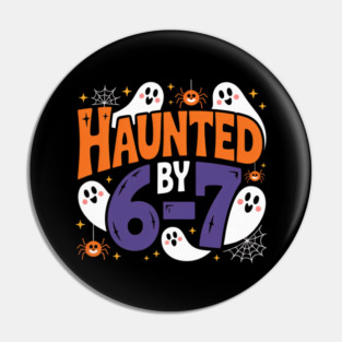 Haunted-By-67 Pin