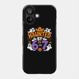 Haunted-By-67 Phone Case