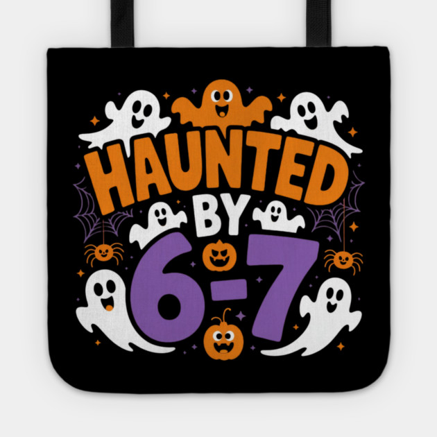 Haunted-By-67 Tote by Creatifly Graphic Tees