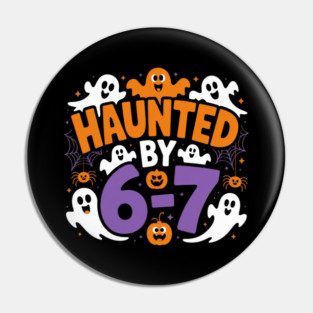 Haunted-By-67 Pin
