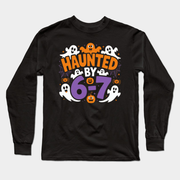 Haunted-By-67 Long Sleeve T-Shirt by Creatifly Graphic Tees