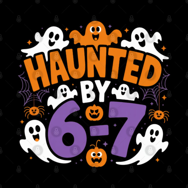 Haunted-By-67 by Creatifly Graphic Tees