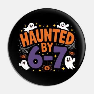 Haunted-By-67 Pin