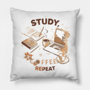 Study Coffee Repeat | Student Life Pillow