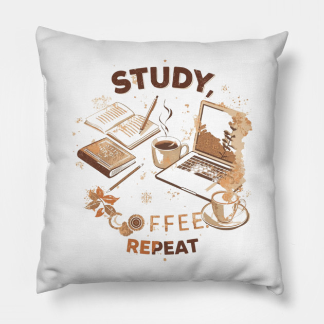 Study Coffee Repeat | Student Life Pillow by SR8891