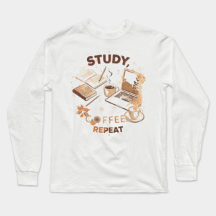 Study Coffee Repeat | Student Life Long Sleeve T-Shirt