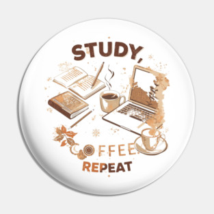 Study Coffee Repeat | Student Life Pin