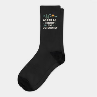 As Far As I Know I’m Outdoorsy Funny Hiking Nature Graphic Socks