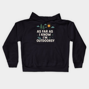 As Far As I Know I’m Outdoorsy Funny Hiking Nature Graphic Kids Hoodie