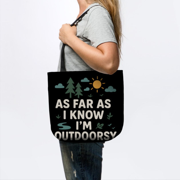 As Far As I Know I’m Outdoorsy Funny Hiking Nature Graphic by MakerMind8.2