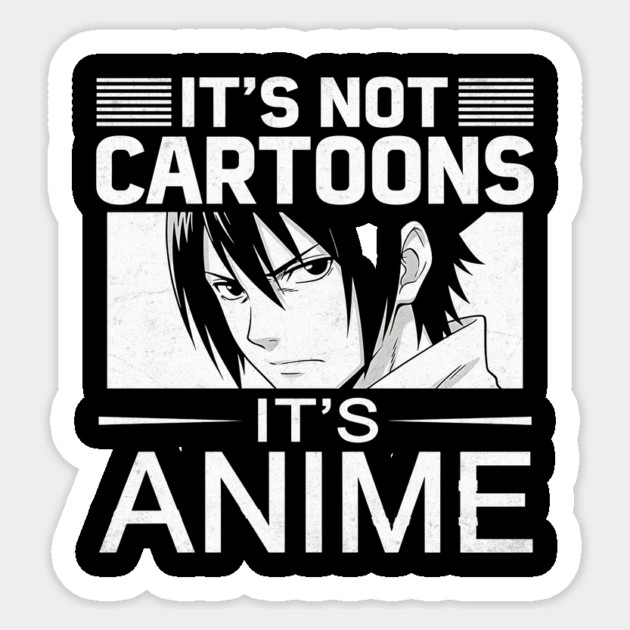 It’s Not Cartoons It’s Anime Design Sticker by Designed By Marty