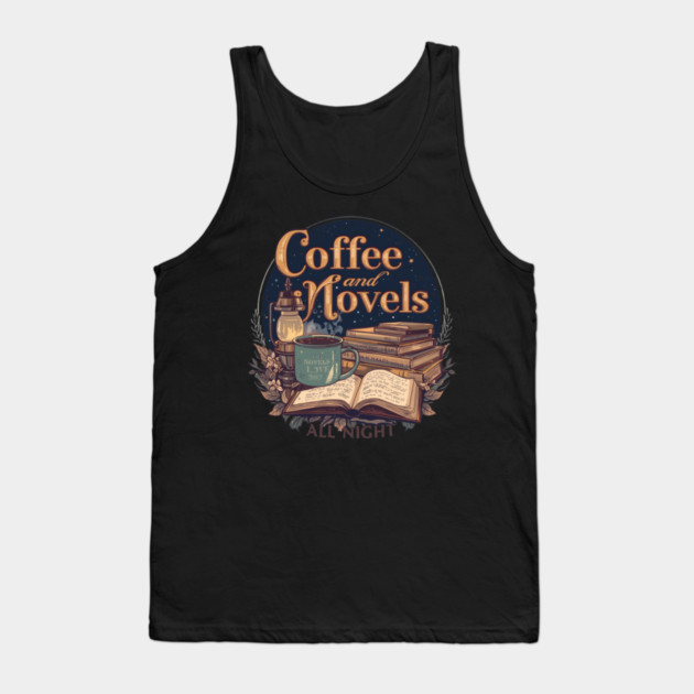 Coffee and Novels All Night Reader Tank Top by SR8891