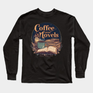 Coffee and Novels All Night Reader Long Sleeve T-Shirt