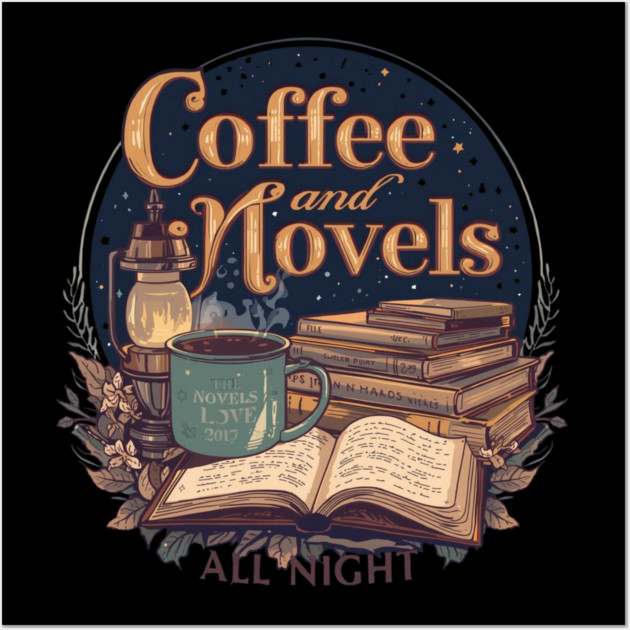 Coffee and Novels All Night Reader Wall Art by SR8891